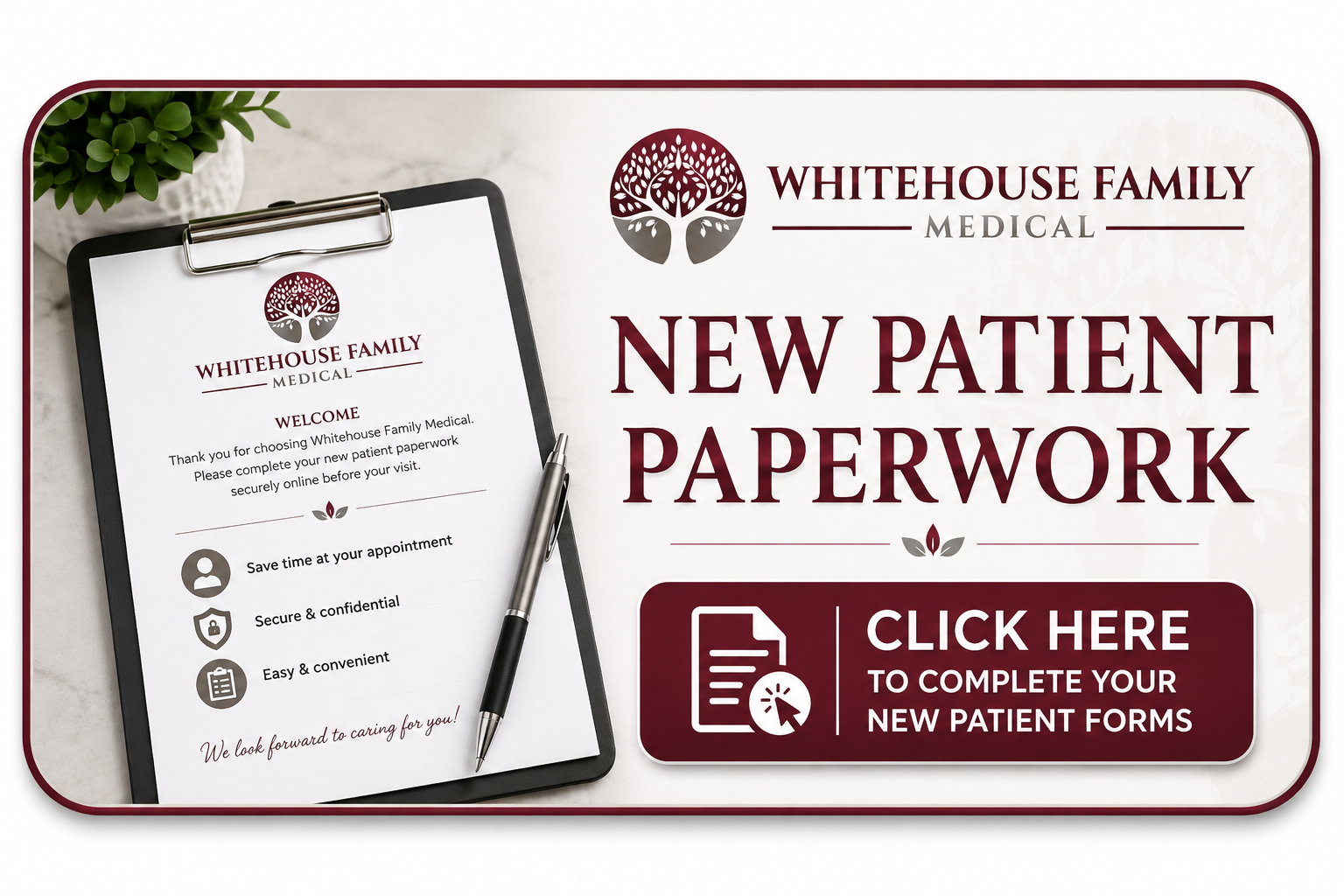 New Patient Paperwork Whitehouse Family Medical Please complete your new patient paperwork for Whitehouse Family Medical!